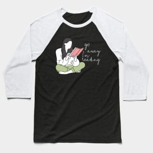 Go away, I'm reading Baseball T-Shirt